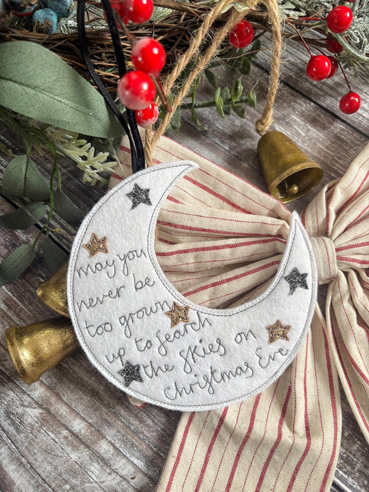 May you never be too grown up to search the skies on Christmas Eve Moon Decoration 